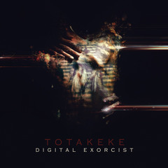Totakeke: Virtual Intelligence [Digital Exorcist - Tympanik Audio 2013]