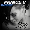 Prince V ft Rihanna & Mikko Ekko - Stay & Apologize