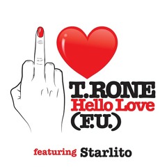T.Rone - Hello Love (ft. Starlito) [DIRTY]