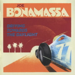 Joe Bonamassa Driving Towards The Daylight