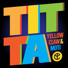 Yellow Claw & MOTi - Titta