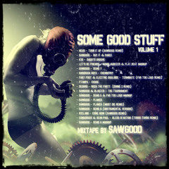 Sawgood - Some Good Stuff (promo mix) **FREE DL**