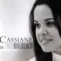 Cassiane - Faça Diferença.