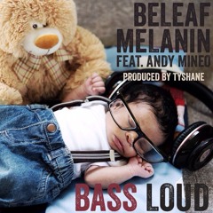 Beleaf - Bass Loud ft. Andy Mineo