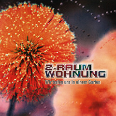 2raumwohnung - Wir trafen uns in einem Garten (Mit Woody) 2002