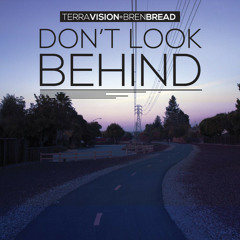 Terravision & Bren Bread - Don't Look Behind