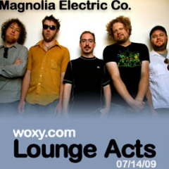 Magnolia Electric Co - WOXY.com Lounge Act - 7/14/09