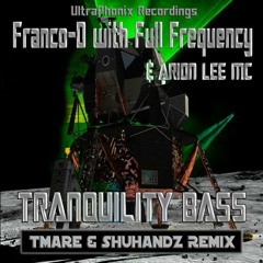 Franco-D - Tranquility Bass (Tmare & Shuhandz Remix) Out NOW on Beatport!