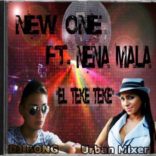 03 - EL TEKE TEKE -(Sound Master) - Dj Bong - NEW ONE FT NENA MALA