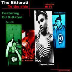 The Bitterati Featuring DJ X-Rated "To the side"  Preview