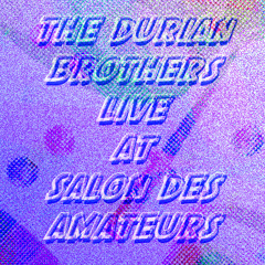 DURIAN BROTHERS live @ SDA