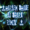 Harlem shake (dj shark remix)