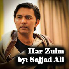 Har Zulm - Sajjad Ali