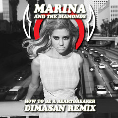 Marina & the Diamonds - How To Be a Heartbreaker (Dimasan Remix)