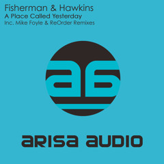 Fisherman & Hawkins - A Place Called Yesterday (Original Mix) PREVIEW