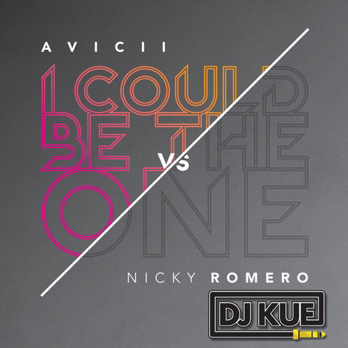 REMIX | Avicii vs. Nicky Romero - I Could Be The One (It's The DJ Kue Remix!)