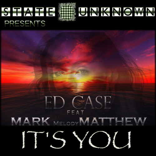 Ed CAse feat Mark Meody Matheew-It's You