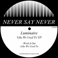 Luminaire - Work It Out (Preview) *Out Now*