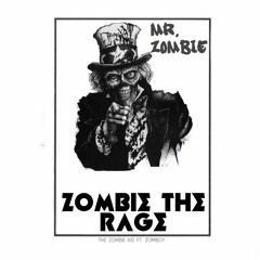 ZOMBIE THE RAGE - MR. ZOMBIE