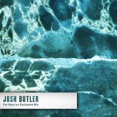 Josh Butler - Fat Session Exclusive Mixtape