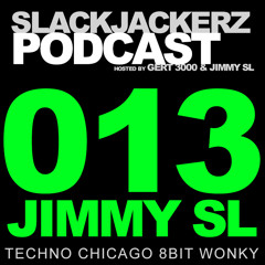 SlackJackerz #013 - Jimmy SL plays Chicago Techno 8Bit & Wonky
