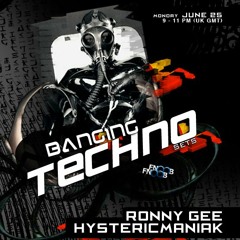 Banging Techno sets 009 >> Ronny Gee and Hystericmaniak
