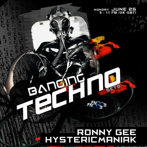 Banging Techno sets 009 >> Ronny Gee and Hystericmaniak