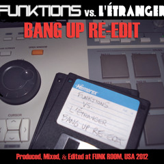 FUNKTIONS vs L'Etranger - Bang Up Re-Edit