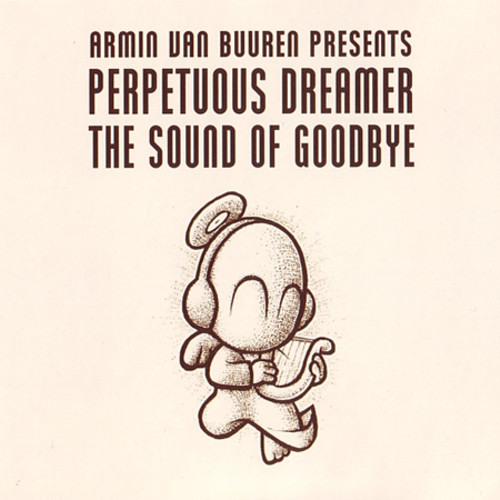 Perpetuous Dreamer - The Sound Of Goodbye(Estigma Rework) DOWNLOAD