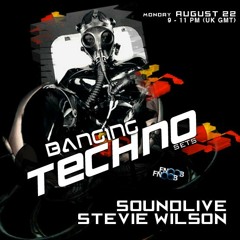 Banging Techno sets 011 >> SoundLive // Stevie Wilson
