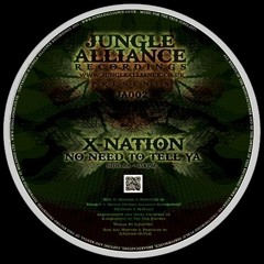 Out now! Jungle Alliance Recordings (JA002) X Nation - 'No Need To Tell Ya'