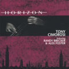 Tony Cimorosi HORIZON CD featuring Alex Foster