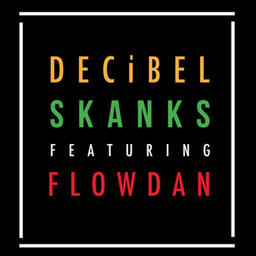 DECiBEL Feat. Flowdan - Skanks (Hybrid Theory Remix)