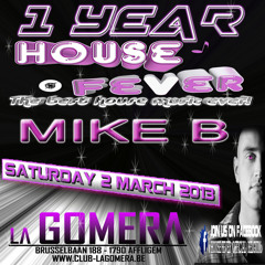 Dj Mike B - 1 Year House Fever @ La Gomera (02.03.2013)