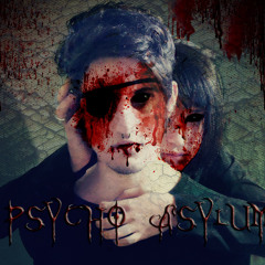 Psycho Asylum - Praise me