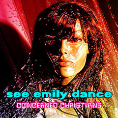 See Emily Dance (2013) - Concerned Christians