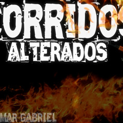 MIx Corridos Alterados DjOmarGabriel