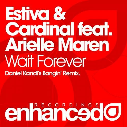 Estiva & Cardinal feat. Arielle Maren - Wait Forever (Daniel Kandi's Bangin' Remix)