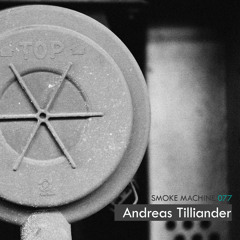 Smoke Machine Podcast 077 Andreas Tilliander