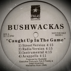 Bushwackas - Caught up in the game rmx