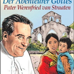 Der Abenteurer Gottes - Pater Werenfried  | canisi-edition 2013 bei Radio Maria