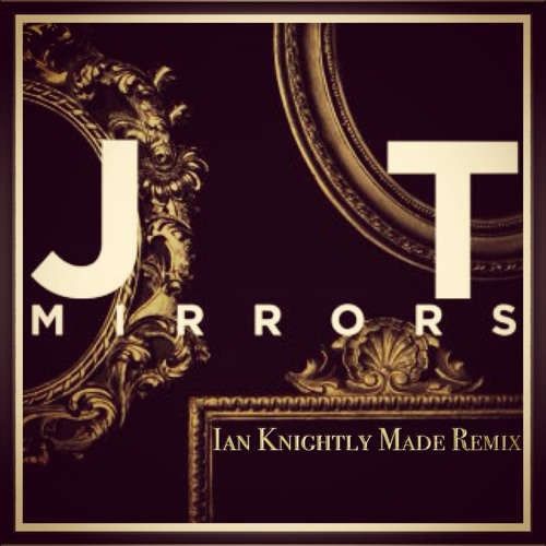 Mirrors (Knightly Remix)