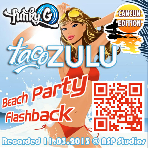 Funky G - Taco Zulu Beach Party Flashback: Promo Mix, March 2013 (Deep House)
