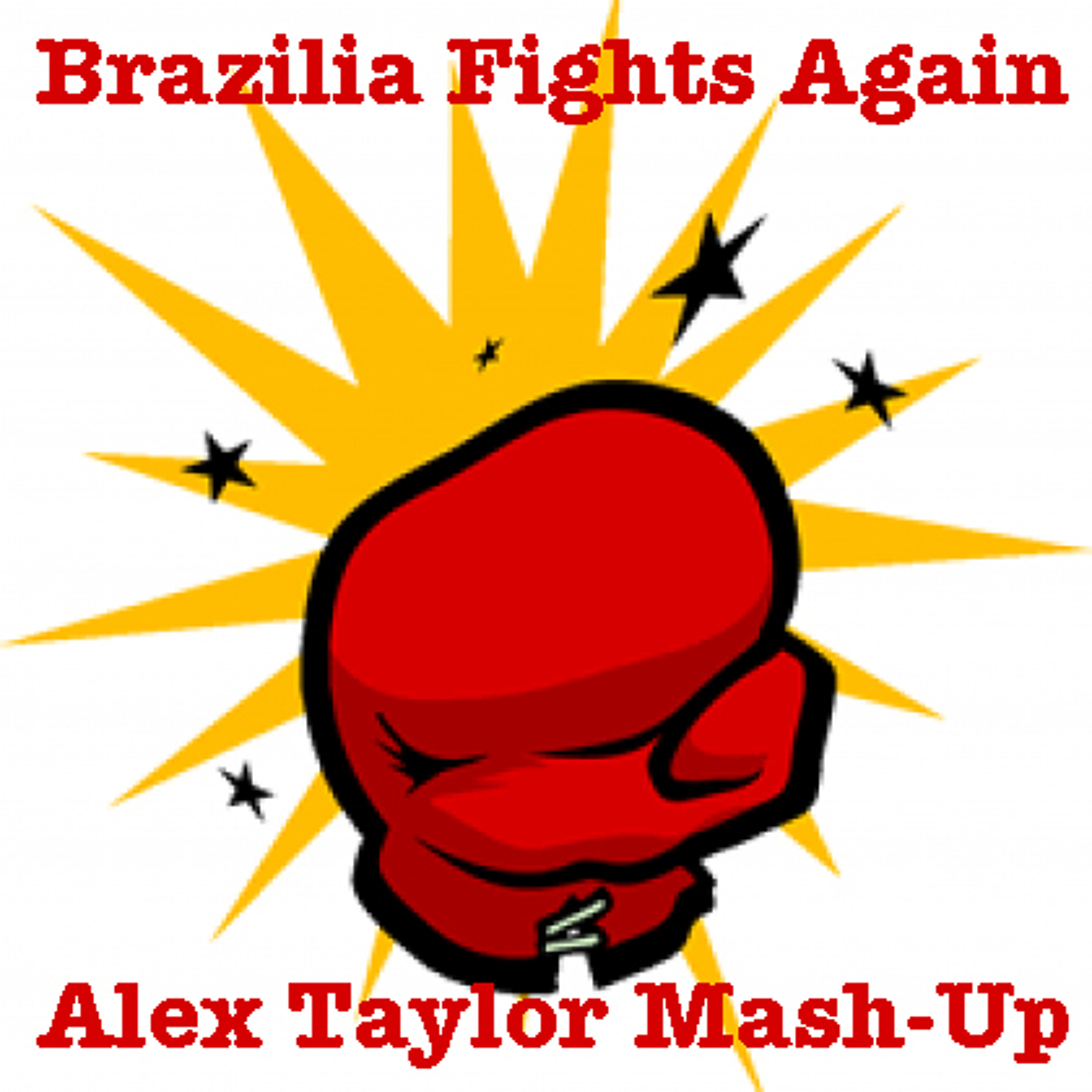 Brazilia Fights Again - Alex Taylor Mash-Up - Deux VS Etienne Ozborne