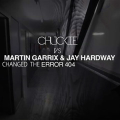 Chuckie vs Martin Garrix & Jay Hardway - Changed the ERROR 404 ( JRico mash up )