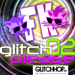 Glitch Please Vol. 2 by Fuzzi Kittenz - GlitchHop.NET Exclusive
