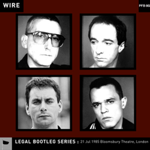Wire - 'Advantage In Height' (Wire Legal Bootleg Series)