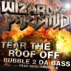 Wizard vs PYRAMID - Tear The Roof Off (Original Mix) [Out Now]