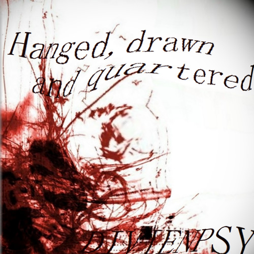 Hanged drawn and quartered by DIVIENPSY DIVIENPSY DIVIENPSY Free 