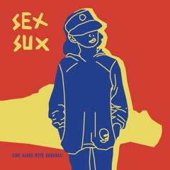 Sex Sux - I Got Bones (In the Kitchen)